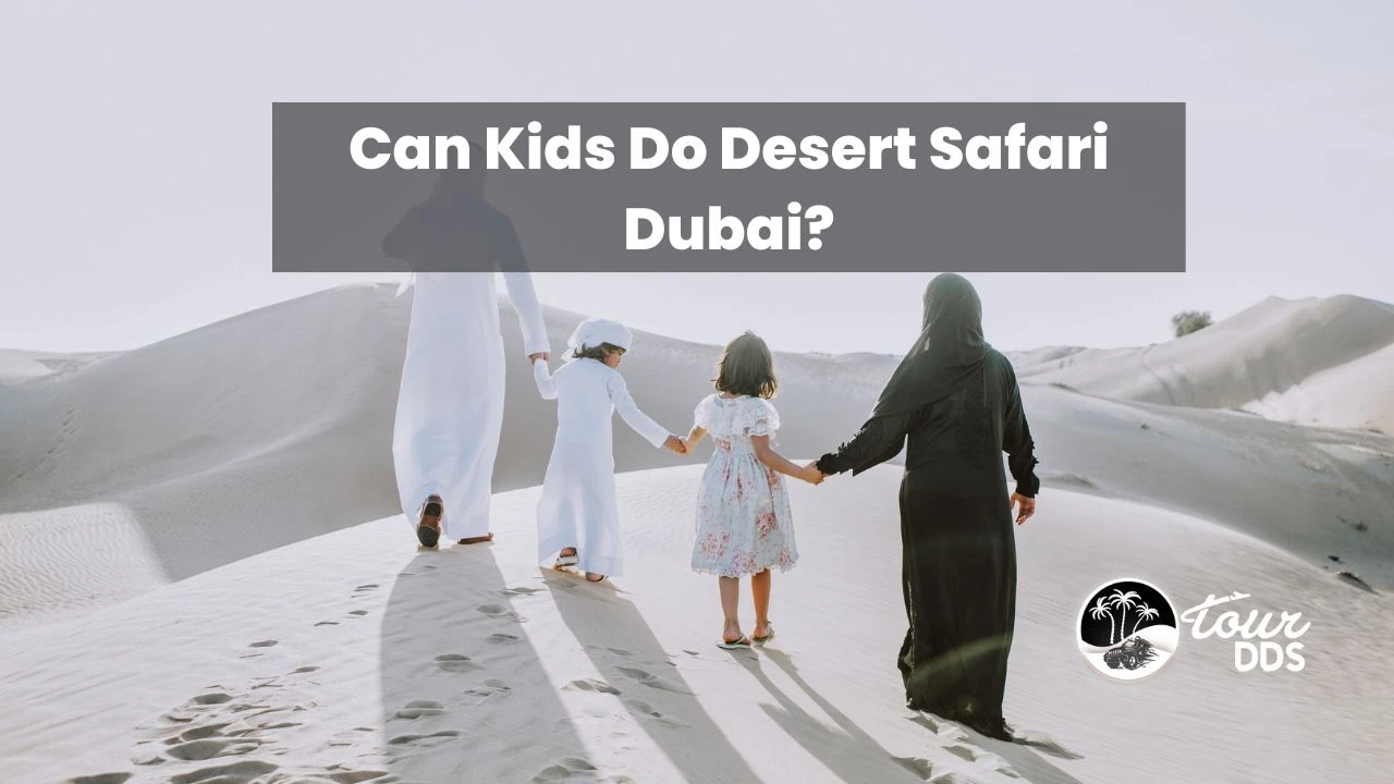 Can Kids Do Desert Safari Dubai?