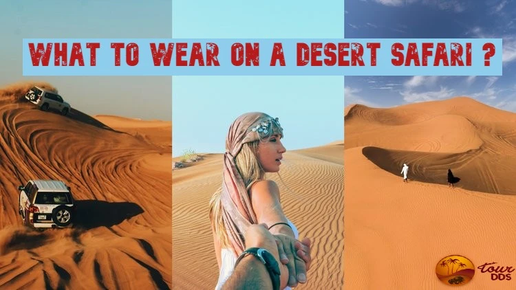 What to Wear in Desert Safari Dubai?