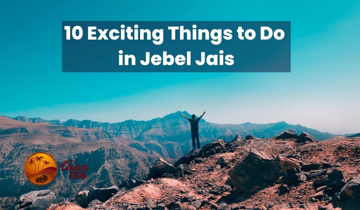 10 Exciting Things to Do in Jebel Jais