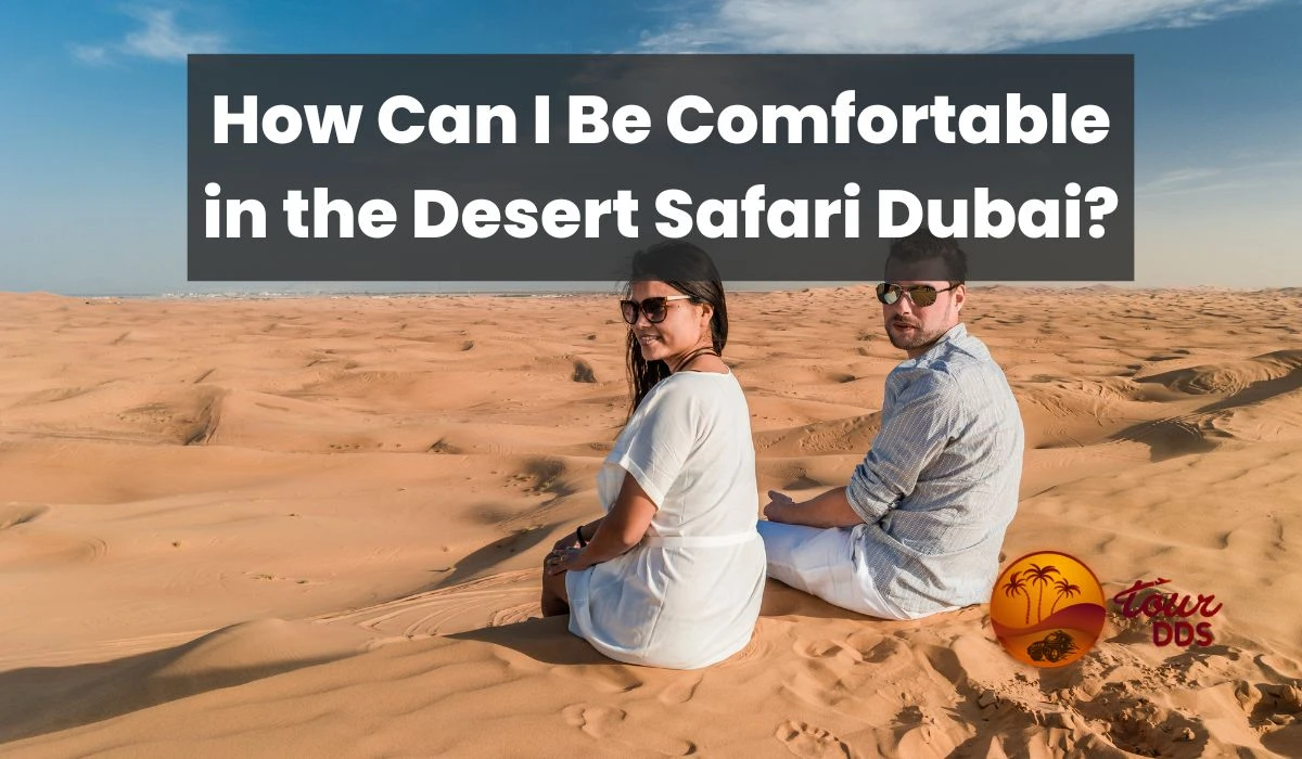 What to Wear According to the Comfort of Desert?