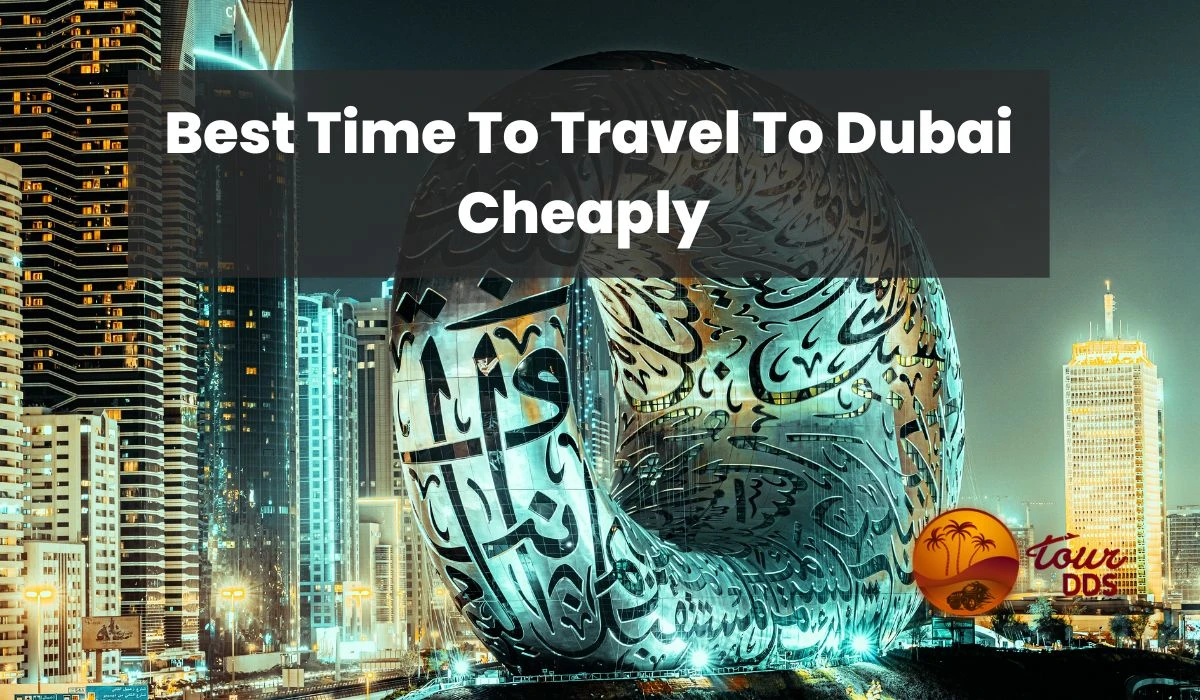 Best Time To Travel To Dubai Cheaply | Discovering Dubai on a Budget