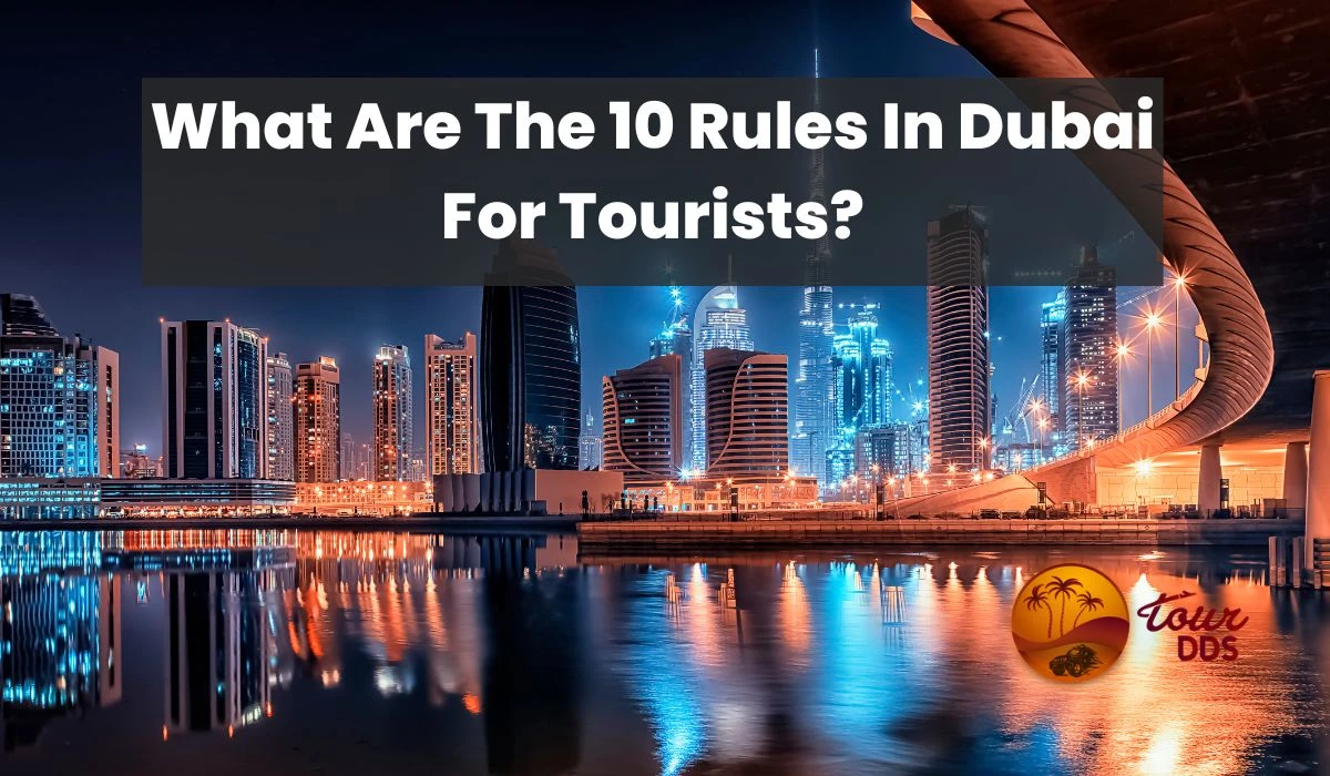 What Are The 10 Rules In Dubai? [Essential Rules to Know]