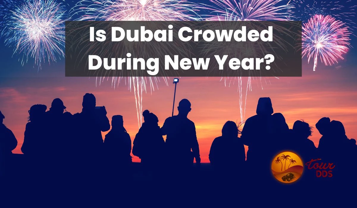 Is Dubai Crowded During New Year