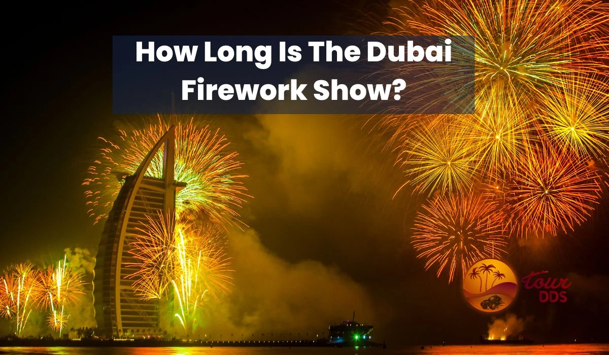 How Long Is The Dubai Firework Show