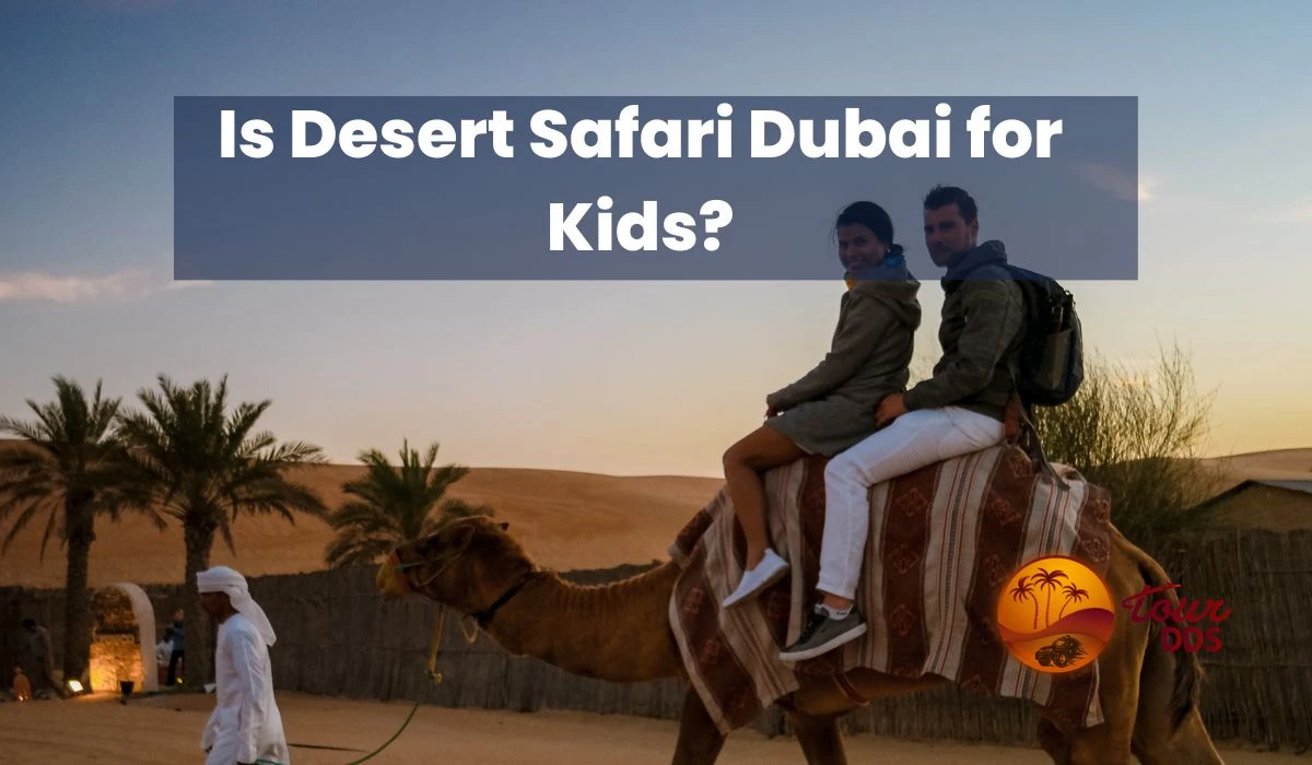Is Desert Safari Dubai for Kids?