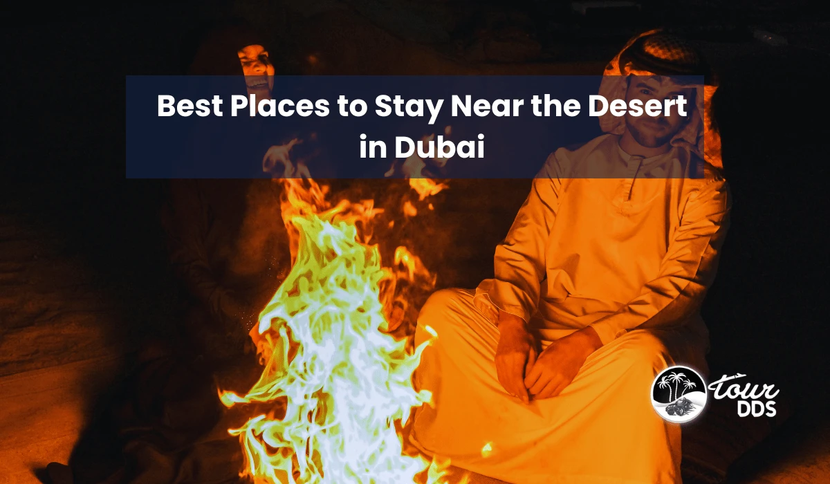 Best Places to Stay Near the Desert in Dubai