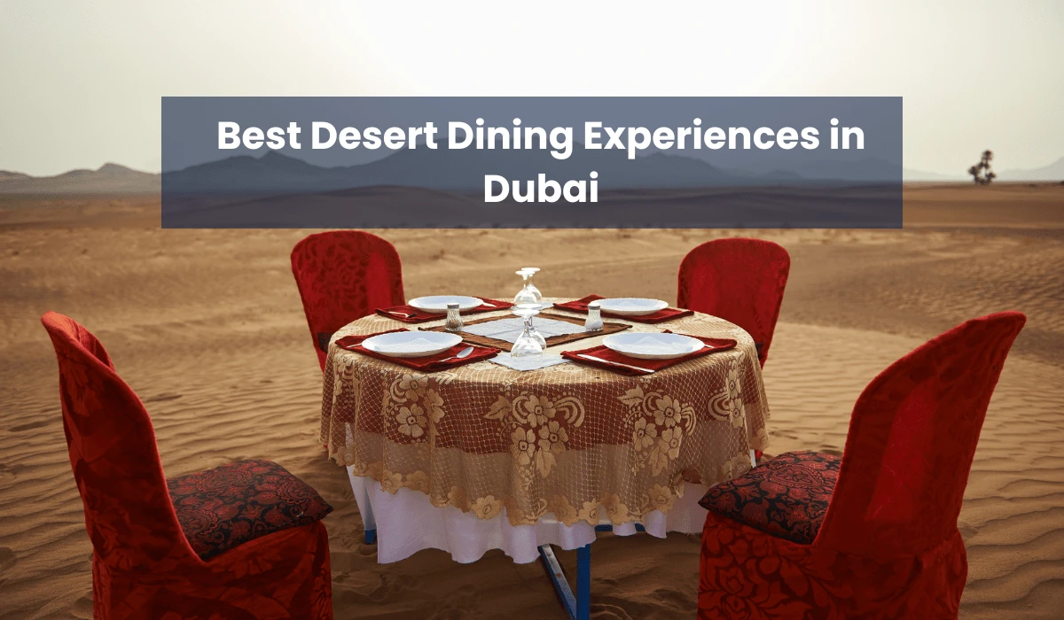 Best Desert Dining Experiences in Dubai