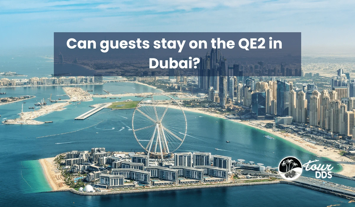 Can guests stay on the QE2 in Dubai?