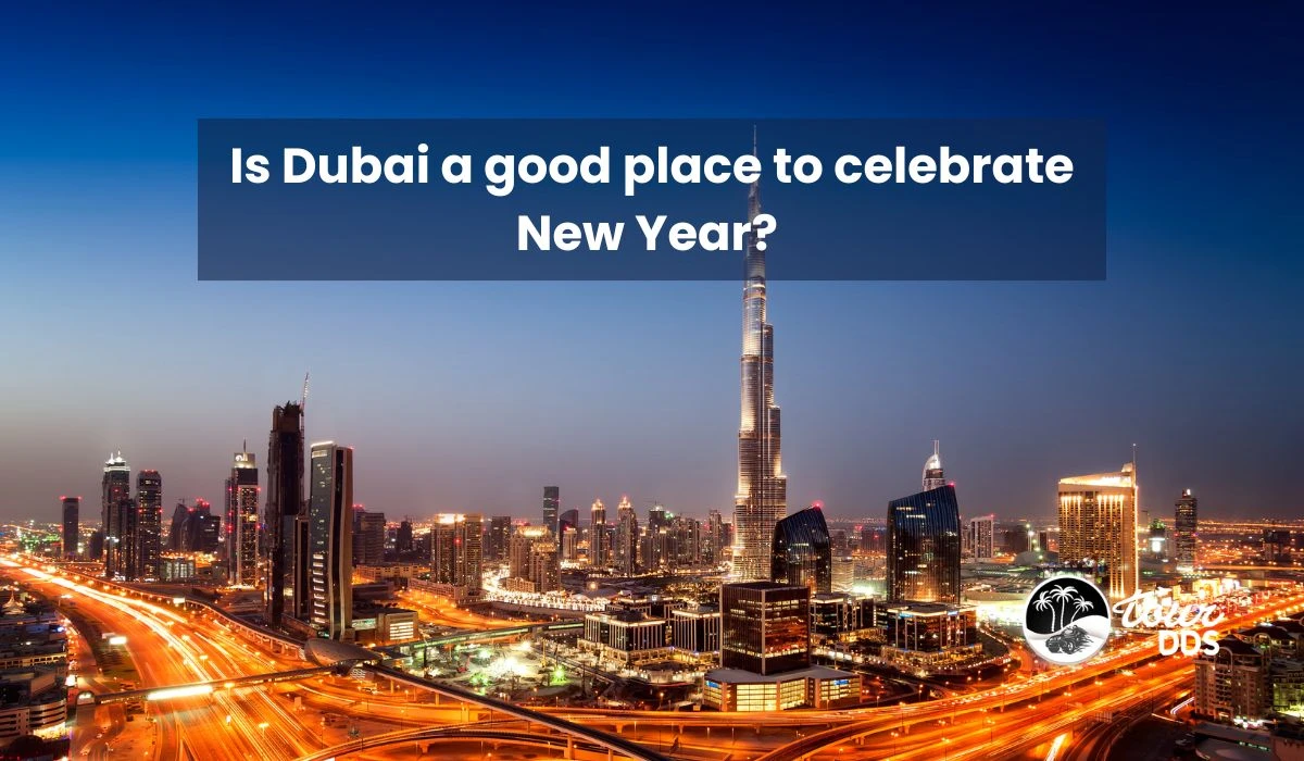 Is Dubai a good place to celebrate New Year? 